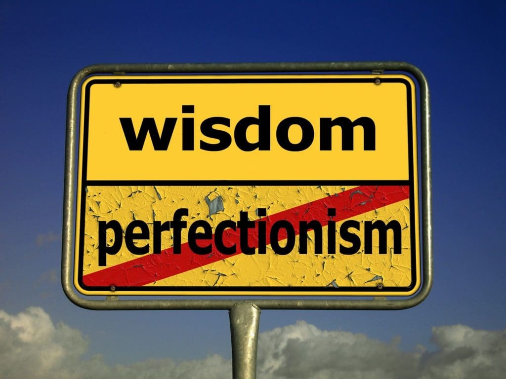perfectionism vs wisdom